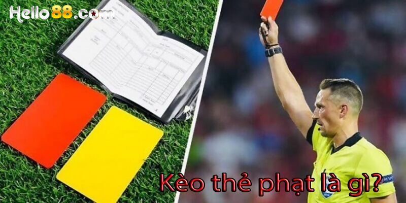 Khái niệm kèo thẻ phạt là gì?